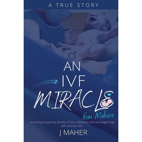 An IVF Miracle From Mahers, (Paperback)