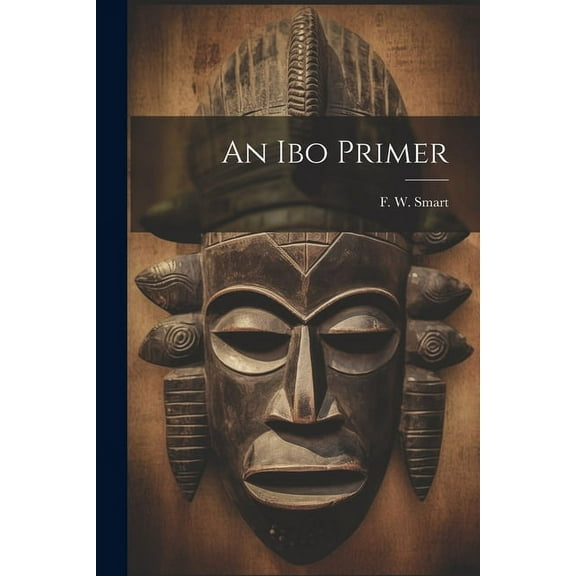 An Ibo Primer, (Paperback)