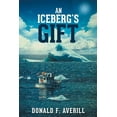 thumbnail image 1 of An Iceberg's Gift (Paperback), 1 of 1