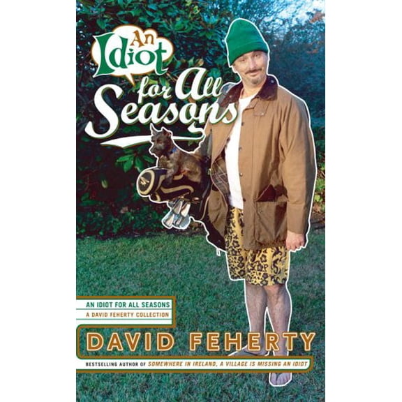 Pre-Owned An Idiot for All Seasons (Hardcover) 1590710606 9781590710609
