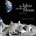 thumbnail image 1 of Pre-Owned An Igloo on the Moon: Exploring Architecture (Hardcover) 0993072119 9780993072116, 1 of 1