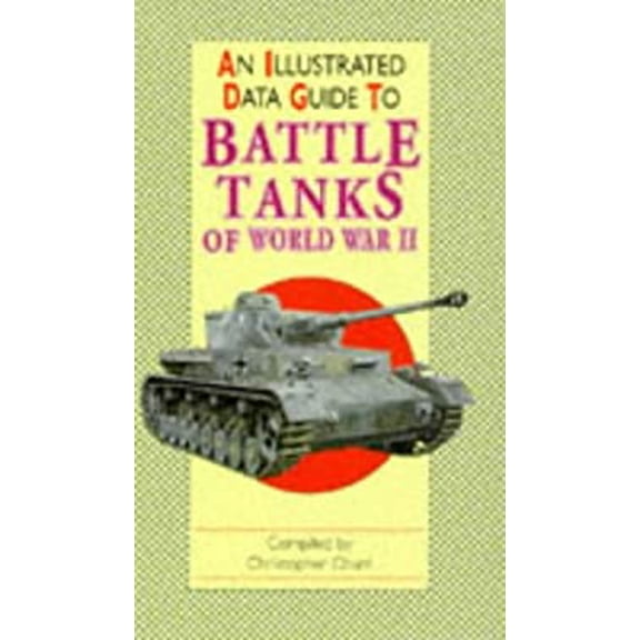 Pre-Owned An Illustrated Data Guide to Battle Tanks of World War II (Library Binding) 9781855018563