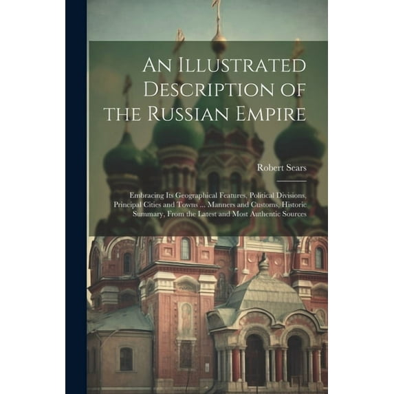 An Illustrated Description of the Russian Empire (Paperback)