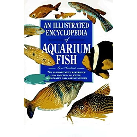 Pre-Owned An Illustrated Encyclopedia of Aquarium Fish (Hardcover) 0876059477 9780876059470
