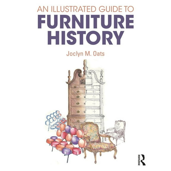 An Illustrated Guide to Furniture History, (Paperback)