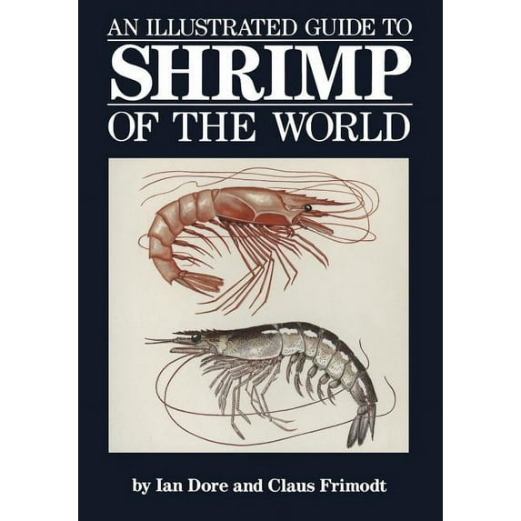 An Illustrated Guide to Shrimp of the World, (Paperback)