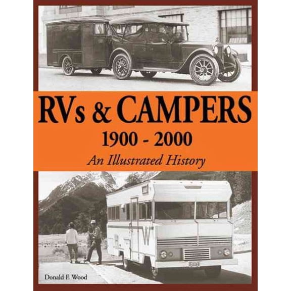 An Illustrated History: RVs & Campers : 1900-2000 (Paperback)