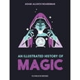 thumbnail image 1 of An Illustrated History of An Illustrated History of Magic, (Hardcover), 1 of 1