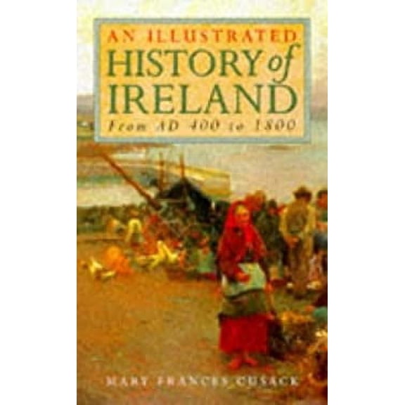 Pre-Owned Illustrated History of Ireland From AD 400 to 1800 (Paperback) 1858913780 9781858913780
