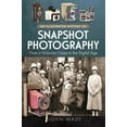 thumbnail image 1 of An Illustrated History of Snapshot Photography: From a Victorian Craze to the Digital Age, (Hardcover), 1 of 1