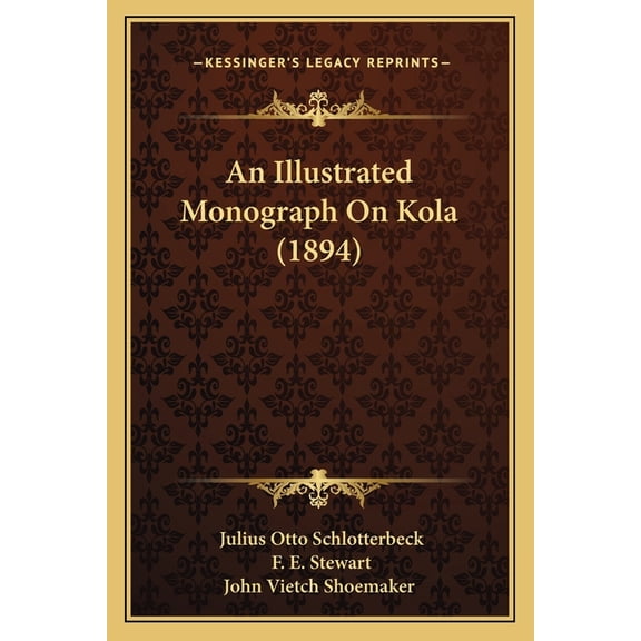 An Illustrated Monograph On Kola (1894) (Paperback)