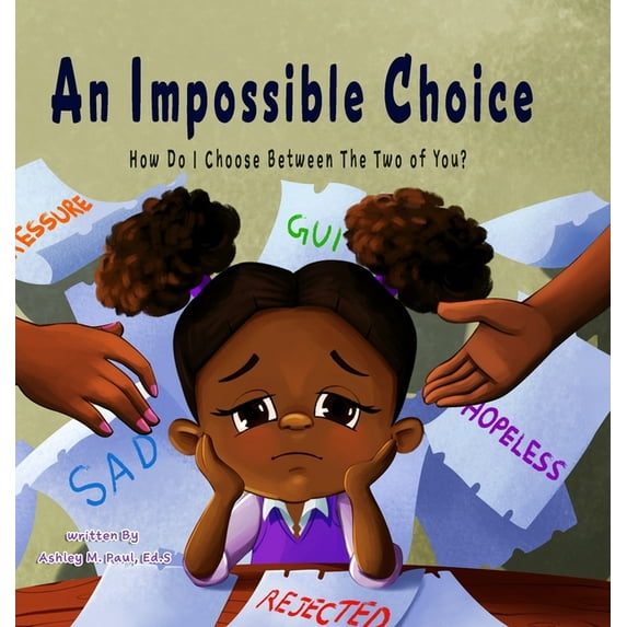 An Impossible Choice: How Do I Choose Between The Two of You?, (Hardcover)