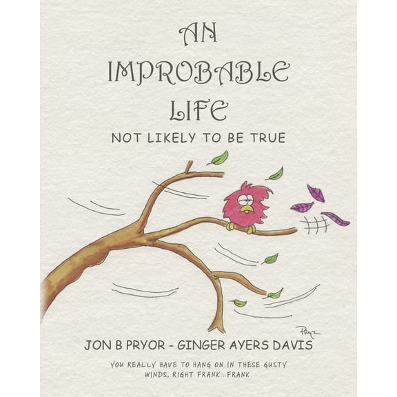 An Improbable Life: Not Likely to be True, (Paperback)