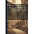 thumbnail image 1 of An Inaugural Lecture Upon the Foundation of Dean Ireland's Professorship: Read Before the University of Oxford Nov. 2, 1, (Paperback), 1 of 1