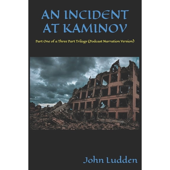 12500 Short Story Series (from Script to An Incident at Kaminov: Part One of a Three Part Trilogy (Podcast Narration Version), Book 2, (Paperback)