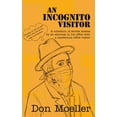 thumbnail image 1 of An Incognito Visitor: (a collection of stories shared with an office visitor), (Hardcover), 1 of 1