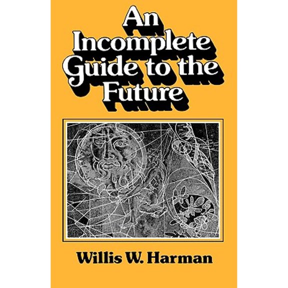 Pre-Owned An Incomplete Guide to the Future (Paperback) by Willis Harman