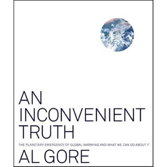 Pre-Owned An Inconvenient Truth: The Planetary Emergency of Global Warming and What We Can Do About It, 9781594865671, 1594865671, Paperback, First Edition edition