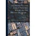 thumbnail image 1 of An Index to the Early Printed Books in the British Museum ...; Pt. 2, s. 1 1903 (Paperback), 1 of 1