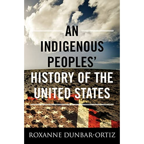 Pre-Owned An Indigenous Peoples' History of the United States (ReVisioning American History): 3 (REVISIONING HISTORY) Paperback - USED