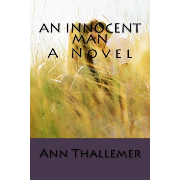 An Innocent Man Paperback 151965295X 9781519652959 Ann Thallemer