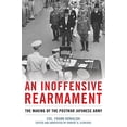 thumbnail image 1 of Pre-Owned An Inoffensive Rearmament: The Making of the Postwar Japanese Army (Hardcover) by Estate of Frank Kowalski, Arthur D. Baker, 1 of 1