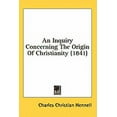 thumbnail image 1 of An Inquiry Concerning The Origin Of Christianity (1841) (Paperback), 1 of 1