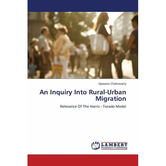An Inquiry Into Rural-Urban Migration (Paperback)