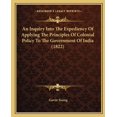 thumbnail image 1 of An Inquiry Into The Expediency Of Applying The Principles Of Colonial Policy To The Government Of India (1822) (Paperback), 1 of 1
