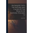 thumbnail image 1 of An Inquiry Into The Nature And Causes Of The Wealth Of Nations, Volumes 1-2 (Hardcover), 1 of 6