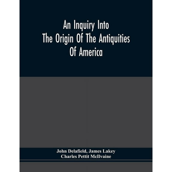 An Inquiry Into The Origin Of The Antiquities Of America, (Paperback)