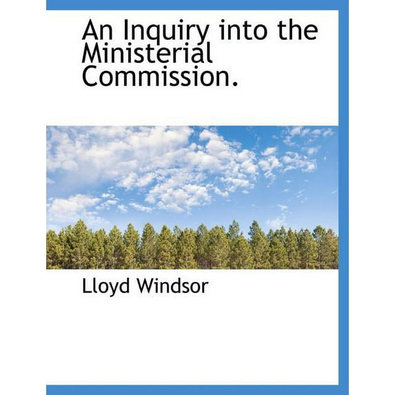 An Inquiry Into the Ministerial Commission. (Paperback)