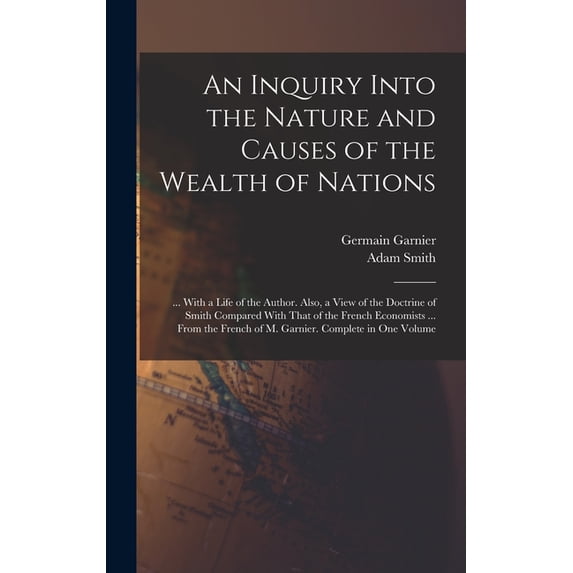 An Inquiry Into the Nature and Causes of the Wealth of Nations (Hardcover)