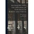 thumbnail image 1 of An Inquiry Into the Original of Our Ideas of Beauty and Virtue (Paperback), 1 of 1