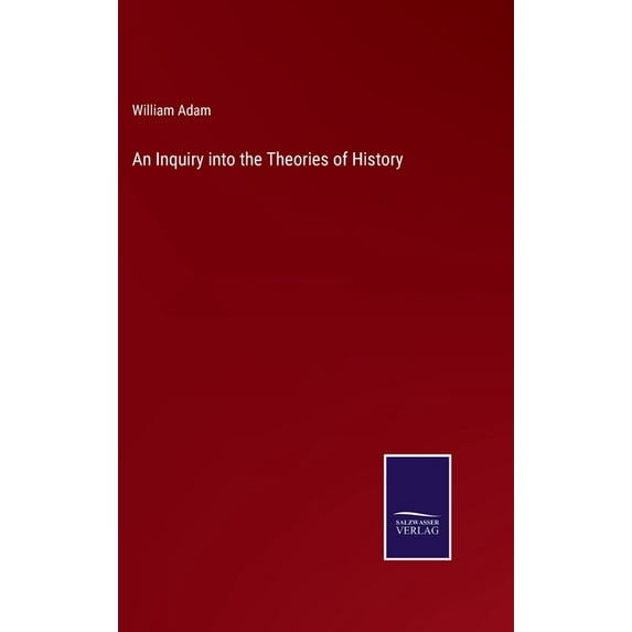 An Inquiry into the Theories of History (Hardcover)