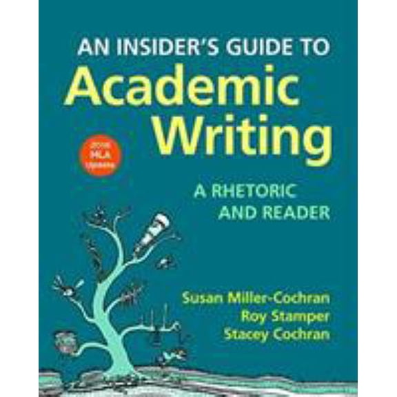 Pre-Owned An Insider's Guide to Academic Writing: A Rhetoric and Reader, 2016 MLA Update Edition (Paperback) 1319111572 9781319111571