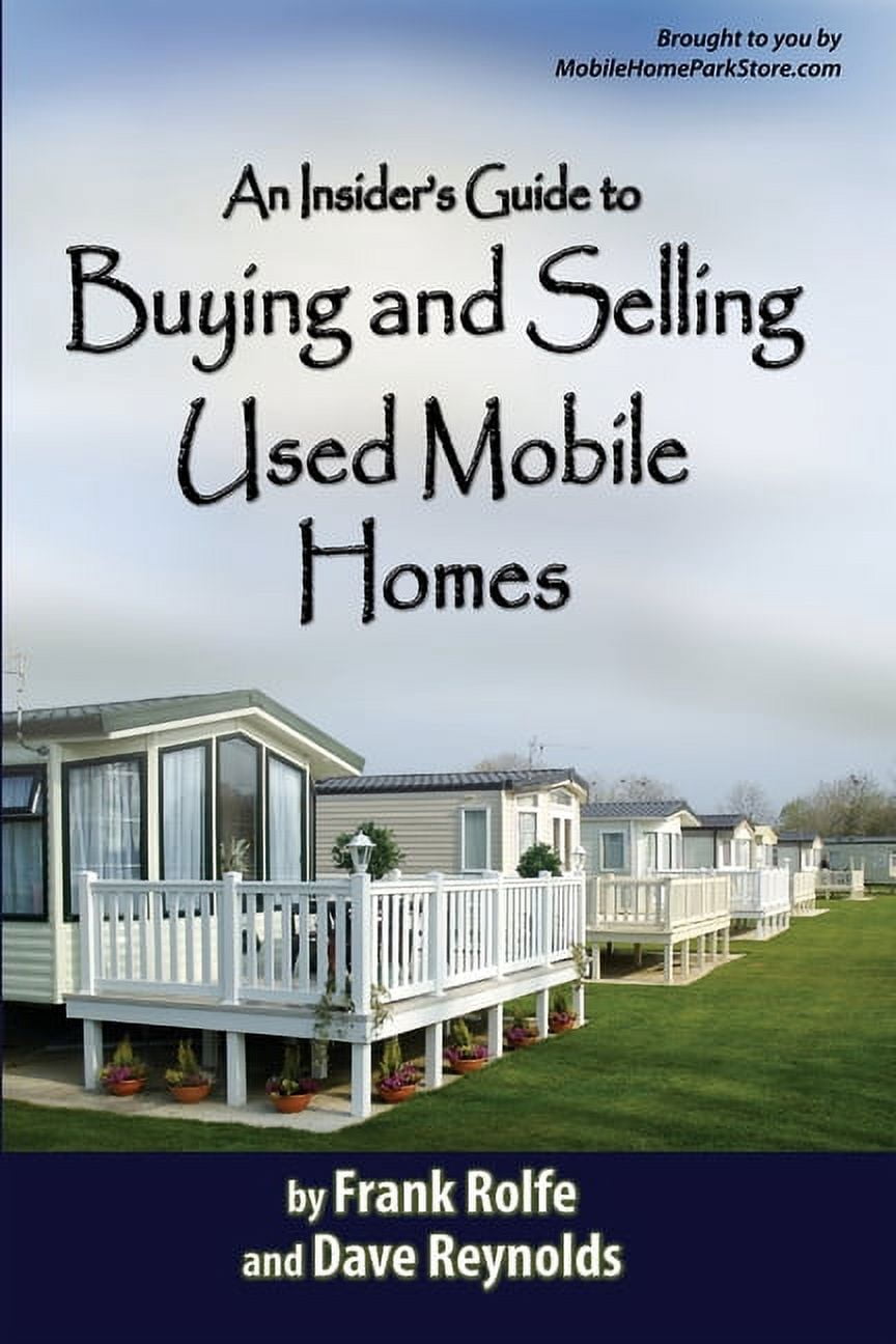 An Insiders Guide to Buying and Selling Used Mobile Homes (Paperback)
