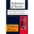 thumbnail image 1 of Pre-Owned An Instance of Treason: Ozaki Hotsumi and the Sorge Spy Ring (Paperback 9780804717663) by Chalmers A Johnson, 1 of 1