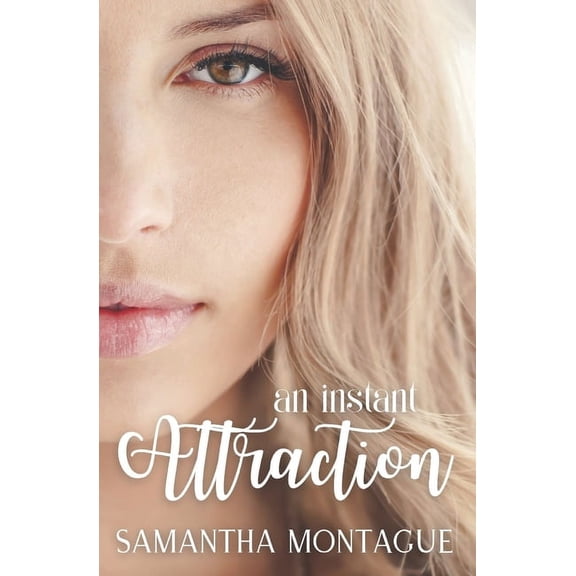 An Instant Attraction (Paperback) by Samantha Montague
