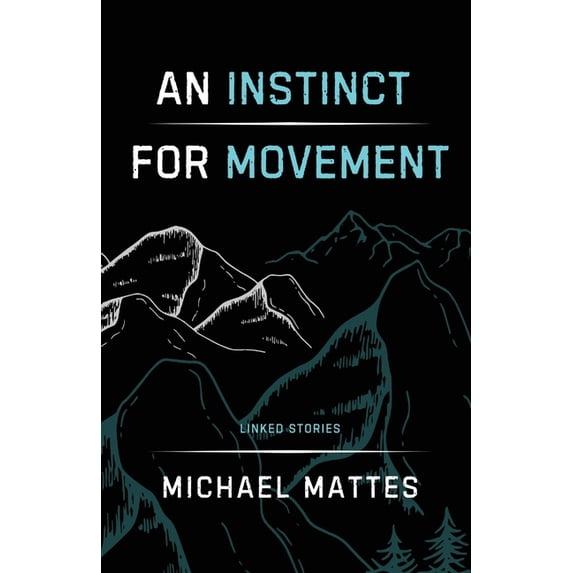 An Instinct for Movement: Linked Stories, (Paperback)