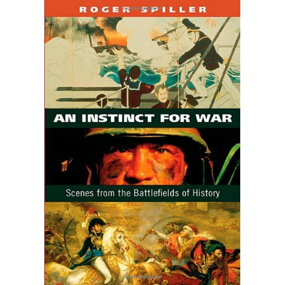 Pre-Owned An Instinct for War: Scenes from the Battlefields of History (Hardcover) 0674019415 9780674019416