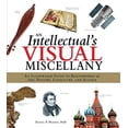 thumbnail image 1 of Pre-Owned An Intellectual's Visual Miscellany: An Illustrated Guide to Masterworks of Art, History, Literature, and Science (Hardcover) 1440538816 9781440538810, 1 of 1