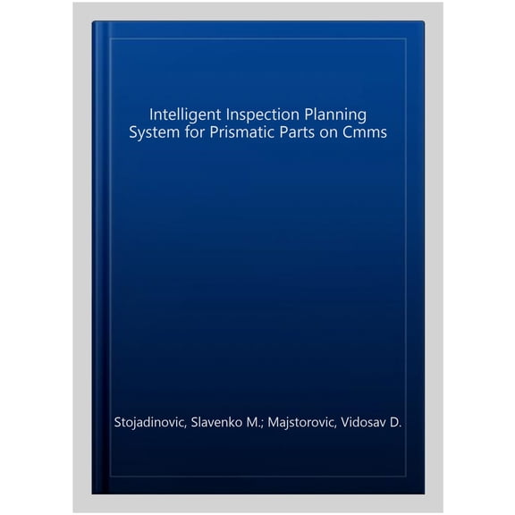 Pre-Owned An Intelligent Inspection Planning System for Prismatic Parts on Cmms, (Paperback)