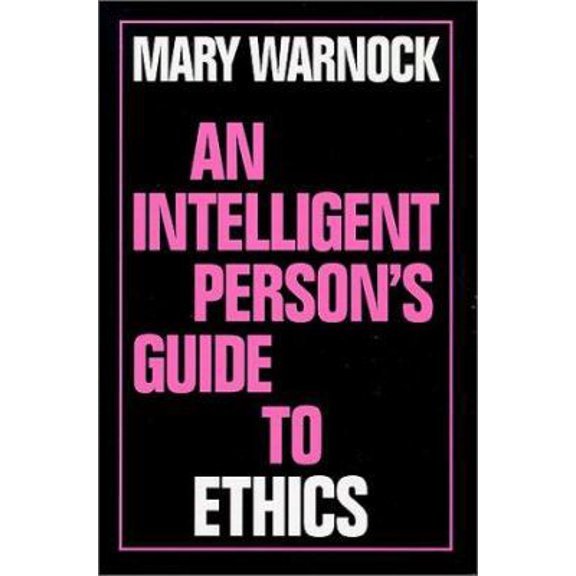 Pre-Owned An Intelligent Person's Guide to Ethics (Intelligent Person's Guide Series) (Hardcover) 0715628410 9780715628416