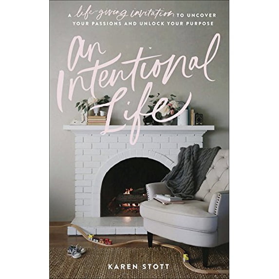 Pre-Owned An Intentional Life: A Life-Giving Invitation to Uncover Your Passions and Unlock Your Purpose, 9780736971324, 0736971327, Paperback,