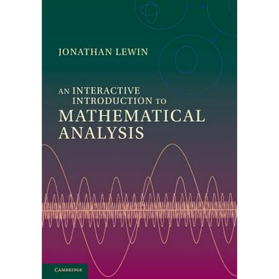 Pre-Owned An Interactive Introduction to Mathematical Analysis (Paperback) 1107694043 9781107694040