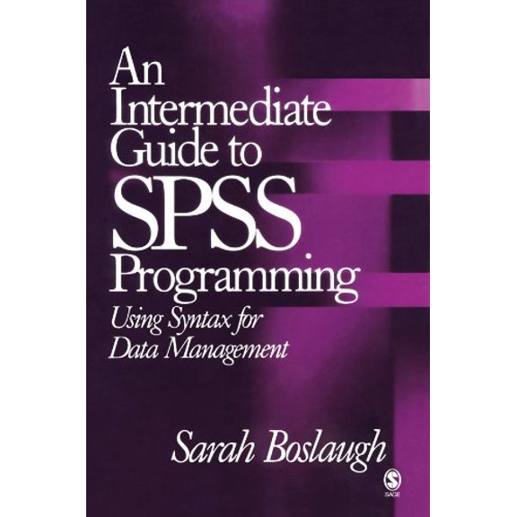 Pre-Owned An Intermediate Guide To Spss Programming: Using Syntax For Data Management