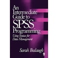 thumbnail image 1 of Pre-Owned An Intermediate Guide to SPSS Programming: Using Syntax for Data Management (Paperback) 0761931856 9780761931850, 1 of 1