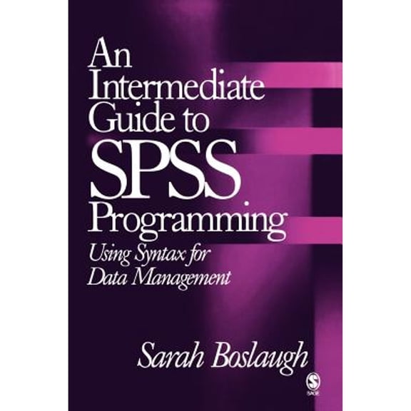 Pre-Owned An Intermediate Guide to SPSS Programming: Using Syntax for Data Management (Paperback) 0761931856 9780761931850