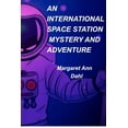 thumbnail image 1 of An International Space Station mystery and adventure (Paperback), 1 of 1